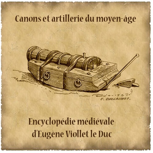 histoire_medievale_poliorcetique_chateaux_forts_artillerie_canons_primitif