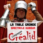 crealid_spectacle_humour_la_table_gronde_legendes_arthuriennes_compagnie_theatrale_medievale_festival_moyen-age_fetes_historiques_fous_histoire_vivante