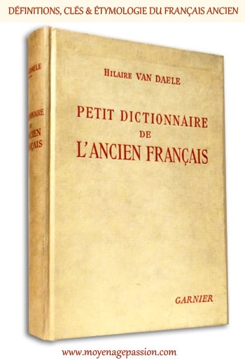 dictionnaire_français_moyen_ancien_hilaire_van_daele_poesie_litterature_medieval_etymologie_definition_recherches