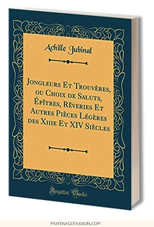 achille_jubinal_jongleur_trouveres_livres_poesie_fabliau_litterature_medievale_moyen-age_central