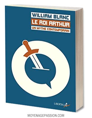 william-blanc-legendes-mythe-arthurien-historien-modernite-livre-001