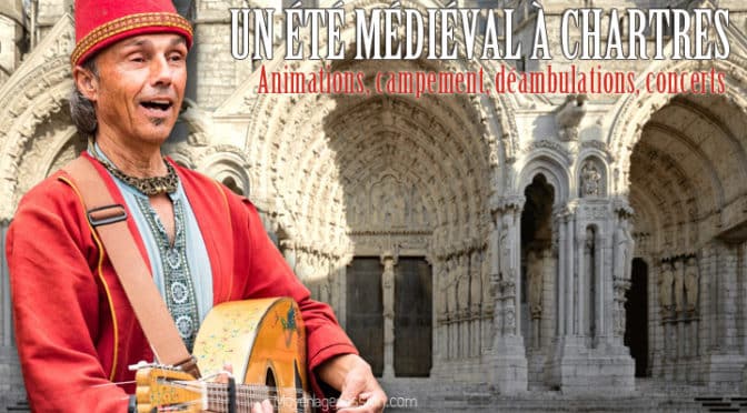 Concert, campement et déambulation pour des médiévales estivales, à Chartres