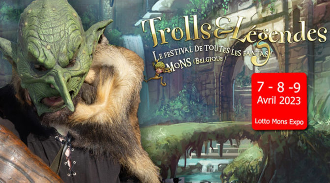 Retour du Festival Trolls & Légendes de Mons