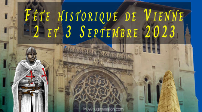 La 11eme fête historique de Vienne sur le thème des templiers