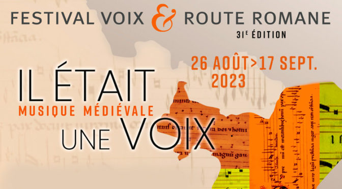 Une programmation d’exception pour le 31ème festival Voix et Route Romane