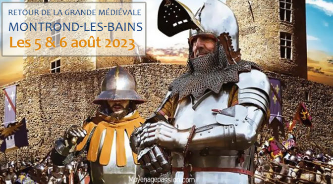 La guerre de cent ans revivra aux Médiévales de Montrond-les-Bains