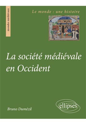 la société médiévale en Occident, Bruno Dumézil