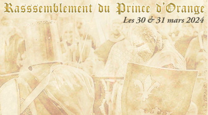 Agenda Médiéval :  Neuvième Édition du Rassemblement du Prince d’Orange